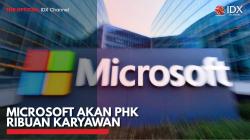 Microsoft Akan PHK Ribuan Karyawan Divisi Penjualan. (Sumber: IDX Channel)