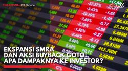 Ekspansi SMRA dan Aksi Buyback GOTO! Apa Dampaknya ke Investor?,(Sumber: IDX CHANNEL)