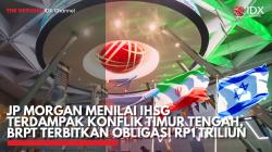 JP Morgan Menilai IHSG Terdampak Konflik Timur Tengah, BRPT Terbitkan Obligasi Rp1 Triliun. (Sumber : IDX Channel)