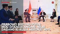 Prabowo Bertemu Putin: MoU Ditandatangani, Nilai Dagang RI-Rusia Meroket 40%. (Sumber : IDX Channel)
