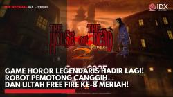 Game Horor Legendaris Hadir Lagi! Robot Pemotong Canggih & Ultah Free Fire ke-8 Meriah!,(Sumber: IDX CHANNEL)