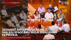 Skenario Antisipasi Gejolak Global dan BSU Rp600 Ribu Mulai Disalurkan ke Pekerja,(Sumber: IDX CHANNEL)