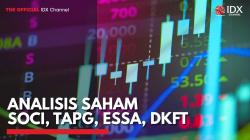 Analisis Saham SOCI, TAPG, ESSA, DKFT,(Sumber: IDX CHANNEL)