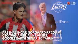 Arsenal Incar Norgaard Rp206 M! CEO TWG Ambil Alih Lakers, Google Earth Genap 20 Tahun,(Sumber: IDX CHANNEL)