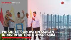 Prabowo Resmikan Industri Baterai Konsorsium. (Sumber: IDX Channel)