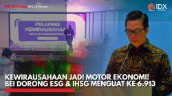Kewirausahaan Jadi Motor Ekonomi! BEI Dorong ESG & IHSG Menguat ke 6.913,(Sumber: IDX CHANNEL)