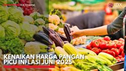 Kenaikan Harga Pangan Picu Inflasi Juni 2025. (Sumber: IDX Channel)