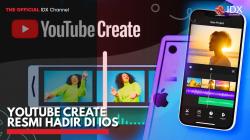 YouTube Create Resmi Hadir di iOS. (Sumber: IDX Channel)