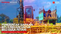 Pemerintah Siapkan Rp1,5 Triliun untuk Beli Gula Petani. (Sumber: IDX Channel)