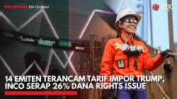 14 Emiten Terancam Tarif Impor Trump, INCO Serap 26% Dana Rights Issue,(Sumber: IDX CHANNEL)