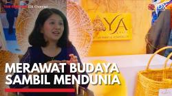 Merawat Budaya Sambil Mendunia,(Sumber: IDX CHANNEL)