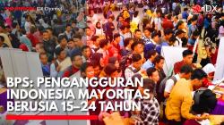 BPS: Pengangguran Indonesia Mayoritas Berusia 15-24 Tahun. (Sumber: IDX Channel)