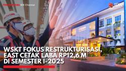 WSKT Fokus Restrukturisasi, EAST Cetak Laba Rp12,6 M di Semester I-2025,(Sumber: IDX CHANNEL)