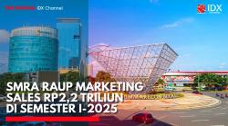 SMRA Raup Marketing Sales Rp2,2 Triliun di Semester I-2025. (Sumber: IDX Channel)