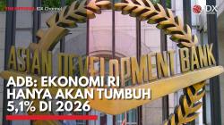 ADB: Ekonomi RI Hanya akan Tumbuh 5,1% di 2026,(Sumber: IDX CHANNEL)