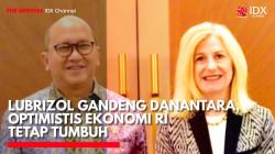 Lubrizol Gandeng Danantara, Optimistis Ekonomi RI Tetap Tumbuh. (Sumber: IDX Channel)