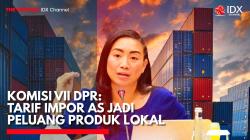 Komisi VII DPR: Tarif Impor AS Jadi Peluang Produk Lokal. (Sumber: IDX Channel)