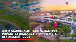 Grup Djarum Ambil Alih Saham SSIA, Puradelta (DMAS) Raup Rp580 Miliar di Semester I-2025,(Sumber: IDX CHANNEL)