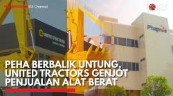 PEHA Berbalik Untung, United Tractors Genjot Penjualan Alat Berat, (Sumber: IDX CHANNEL)