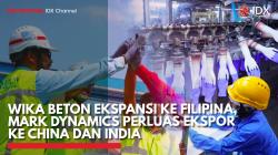 WIKA Beton Ekspansi ke Filipina, Mark Dynamics Perluas Ekspor ke China dan India,(Sumber: IDX CHANNEL)