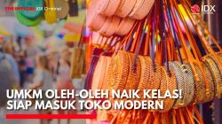 UMKM Oleh-Oleh Naik Kelas! Siap Masuk Toko Modern. (Sumber: IDX Channel)