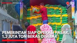 Pemerintah Siap Operasi Pasar, 1,3 Juta Ton Beras Disebar. (Sumber: IDX Channel)