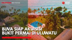 BUVA Siap Akuisisi Bukit Permai di Uluwatu. (Sumber: IDX Channel)