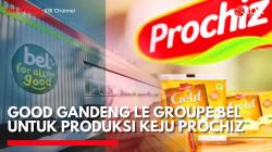 GOOD Gandeng Le Groupe Bel untuk Produksi Keju Prochiz. (Sumber: IDX Channel)