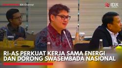 RI-AS Perkuat Kerja Sama Energi dan Dorong Swasembada Nasional,(Sumber: IDX CHANNEL)
