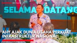 Dorong KPBU, AHY Ajak Dunia Usaha Perkuat Infrastruktur Nasional. (Sumber: IDX Channel)