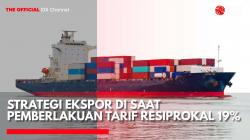 Strategi Ekspor di Saat Pemberlakuan Tarif Resiprokal 19%. (Sumber: IDX Channel)