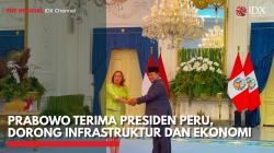 Prabowo Terima Presiden Peru, Dorong Infrastruktur dan Ekonomi,(Sumber: IDX CHANNEL)