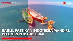 Bahlil Pastikan Indonesia Mandiri, Belum Impor Gas Bumi. (Sumber: IDX Channel)