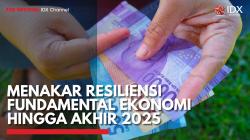 Menakar Resiliensi Fundamental Ekonomi Hingga Akhir 2025,(Sumber: IDX CHANNEL)