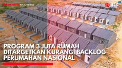 Program 3 Juta Rumah Ditargetkan Kurangi Backlog Perumahan Nasional. (Sumber: IDX Channel)