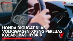Honda Digugat di AS, Volkswagen-Xpeng Perluas Kolaborasi Hybrid,(Sumber: IDX CHANNEL)
