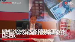 Kemerdekaan untuk Kesejahteraan, Pemerintah Optimistis Ekonomi 2026 Moncer,(Sumber: IDX CHANNEL)