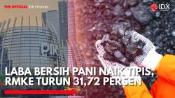 Laba Bersih PANI Naik Tipis, RMKE Turun 31,72 Persen. (Sumber: IDX Channel)