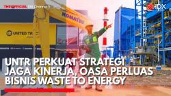 UNTR Perkuat Strategi Jaga Kinerja 2025, OASA Perluas Bisnis Waste to Energy. (Sumber: IDX Channel)