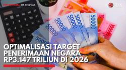 Optimalisasi Target Penerimaan Negara Rp3.147 Triliun di 2026,(Sumber: IDX CHANNEL)