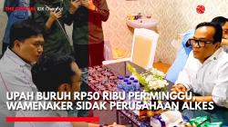 Upah Buruh Hanya Rp50 Ribu per Minggu, Wamenaker Sidak Perusahaan Alkes di Depok. (Sumber: IDX Channel)
