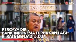Percaya Diri, Bank Indonesia Turunkan Lagi BI Rate Menjadi 5,00%,(Sumber: IDX CHANNEL)