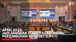 APBN 2026 Jadi Jangkar Stabilitas Ekonomi, Pertumbuhan Ditarget 5,4%,(Sumber: IDX CHANNEL)