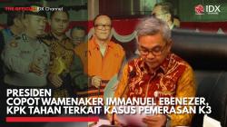 Presiden Copot Wamenaker Immanuel Ebenezer, KPK Tahan Terkait Kasus Pemerasan K3,(Sumber: IDX CHANNEL)