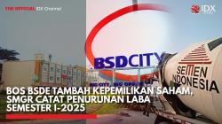 Bos BSDE Tambah Kepemilikan Saham, SMGR Catat Penurunan Laba Semester I-2025,(Sumber: IDX CHANNEL)