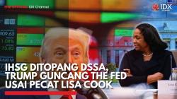 IHSG Ditopang DSSA, Trump Guncang The Fed Usai Pecat Lisa Cook,(Sumber: IDX CHANNEL)