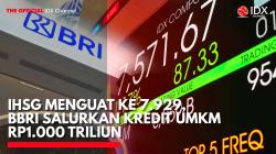 IHSG Menguat ke 7.929, BBRI Salurkan Kredit UMKM Rp1.000 Triliun,(Sumber: IDX CHANNEL)