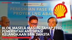 Blok Masela Masuki Tahap FEED, Pemerintah Antisipasi Kelangkaan BBM Swasta ,(Sumber: IDX CHANNEL)