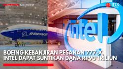 Boeing Kantongi 550 Pesanan Pesawat 777-X, Intel Kantongi Dana USD 5,7 Miliar. (Sumber: IDX Channel)