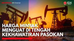 Harga Minyak Menguat di Tengah Kekhawatiran Pasokan. (Sumber: IDX Channel)